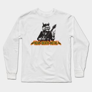 NEAR-DEATH METAL Long Sleeve T-Shirt